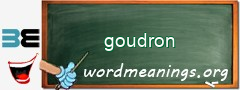 WordMeaning blackboard for goudron